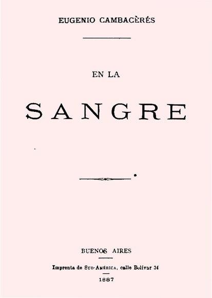 En la sangre Buenos Aires 1887 de Eugenio Cambaceres